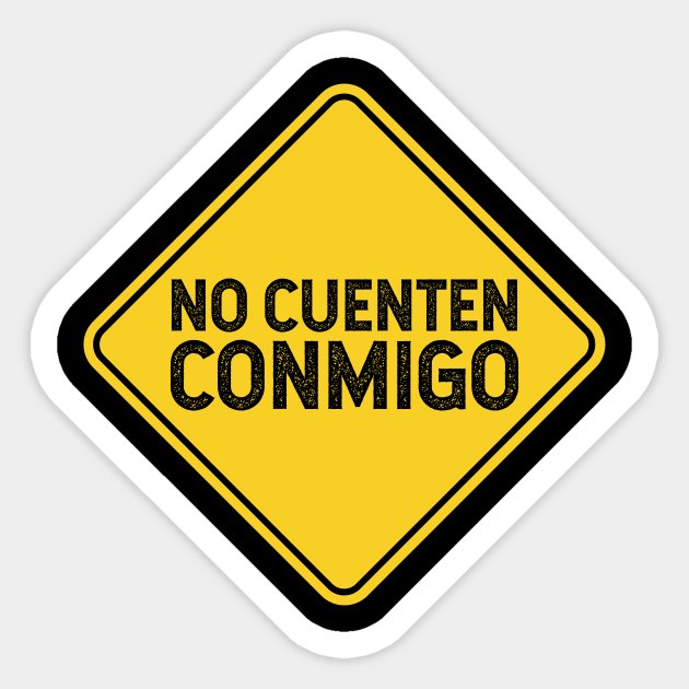 No cuenten conmigo - Don't count on me - Yellow design Sticker by verde